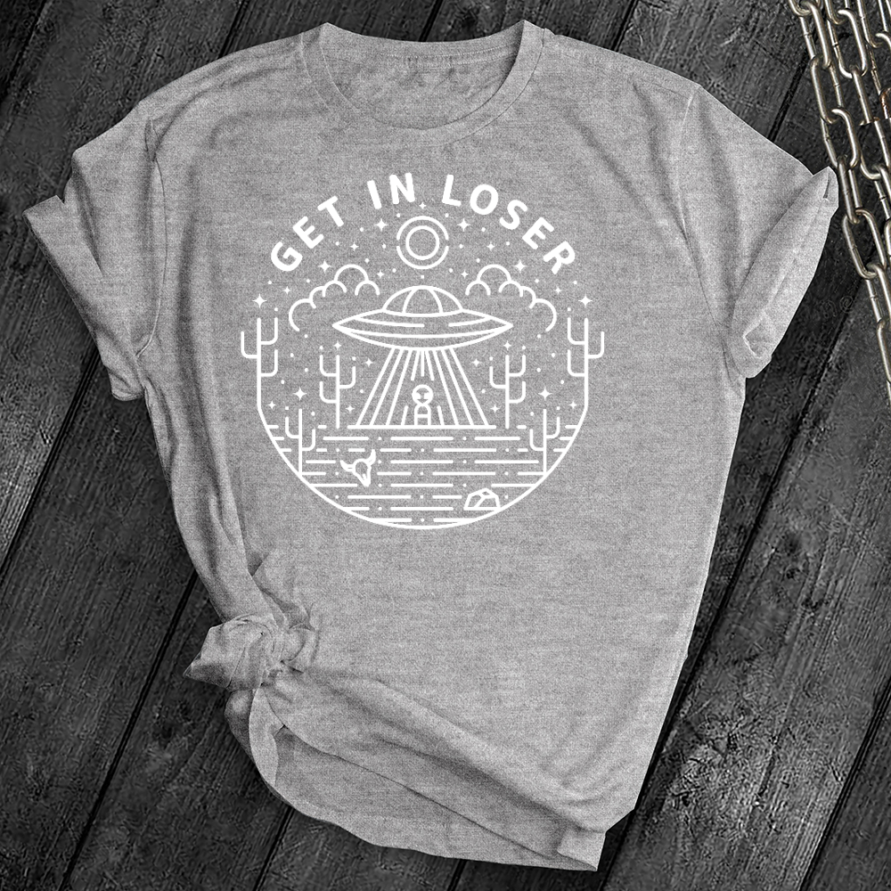 Get in Loser Tee