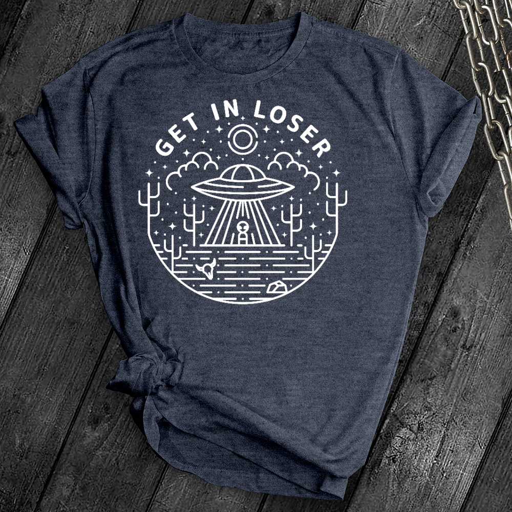 Get in Loser Tee